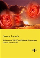 Johann Loserth - Johann von Wiclif und Robert Grosseteste