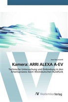 Ines Kaczmarek - Kamera: ARRI ALEXA A-EV
