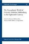A Gregg Roeber, Thoma Müller-Bahlke, Thomas Müller-Bahlke, A. Gregg Roeber, Hermann Wellenreuther - The Transatlantic World of Heinrich Melchior Mühlenberg in the Eighteenth Century