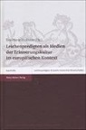 Eva-Mari Dickhaut, Eva-Maria Dickhaut - Leichenpredigten als Medien der Erinnerungskultur im europäischen Kontext