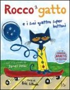 James Dean, Eric Litwin - Rocco il gatto e i suoi quattro super bottoni
