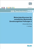 Deutsches Institut für Normung e. V. (DIN), DIN e.V., DIN e.V. (Deutsches Institut für Normung), DI e V - Materialprüfnormen für metallische Werkstoffe - 2: Zerstörungsfreie Prüfungen