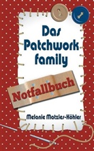 Melanie Matzies-Köhler - Das Patchworkfamily-Notfallbuch
