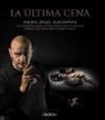 Miguel Ángel Almodóvar Martín - La última cena : historia, arte y gastronomía