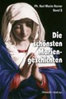 Karl M Harrer, Josef Künzli - Die schönsten Mariengeschichten