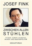 Josef Fink - Zwischen allen Stühlen