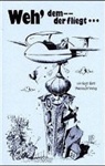 Gustl Bartl - Weh' dem, der fliegt!