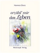 Hannes Glanz, Renate Kosch - Erzähl' mir das Leben