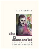 Karl Pauritsch - Josef Fink. Eine Rose und ich