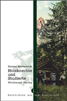 Konrad Maritschnik - Holzknechte und Studierte