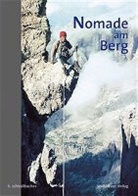 Horst Schindlbacher - Nomade am Berg