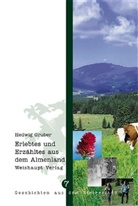 Hedwig Gruber - Erlebtes und Erzähltes aus dem Almenland