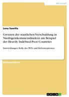 Lena Sawilla, Umida Sodikova - Grenzen der staatlichen Verschuldung in Niedrigeinkommensländern am Beispiel der Heavily Indebted Poor Countries