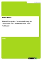 Hamid Baalla - Wortbildung der Ortsveränderung im Deutschen und im Arabischen. Eine Fallstudie
