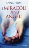Anna Fermi - I miracoli degli angeli
