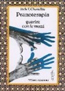 Jack F. Chandhu - Pranoterapia. Guarire con le mani