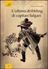 Darwin Pastorin - L'ultimo dribbling di capitan Salgari