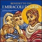 Benedetto Xvi (Joseph Ratzinger), F. Vignazia, Franco Vignazia, M. Camisasca - I miracoli di Gesù
