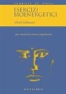Ulrich Sollmann - Esercizi bioenergetici. Per vincere lo stress e rigenerarsi