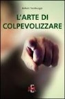 Robert Neuburger - L'arte di colpevolizzare