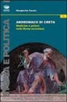 Margherita Cassia - Andromaco di Creta. Medicina e potere nella Roma neroniana