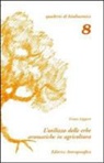 Franz Lipert - L'utilizzo delle erbe aromatiche in agricoltura. Una via per la comprensione dell'agricoltura biodinamica