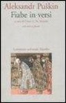 Aleksandr Puskin, C. G. De Michelis - Fiabe in versi. Testo russo a fronte