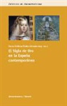 Hanno Ehrlicher, Stefan Schreckenberg - El Siglo de Oro en la España contemporánea