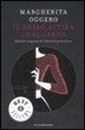 Margherita Oggero - Il rosso attira lo sguardo. Quattro stagioni di relazioni pericolose