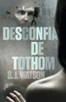 S. J. Watson - Desconfia de tothom