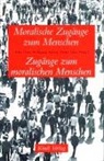 Wolfgang Althof, Detlef Garz, Fritz Oser - Moralische Zugänge zum Menschen, Zugänge zum moralischen Menschen