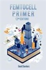 David Chambers - Femtocell Primer (2nd Edition)