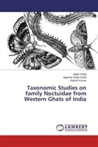 Ratesh Kumar, Jagbi Singh, Jagbir Singh, Jagpree Singh Sodhi, Jagpreet Singh Sodhi - Taxonomic Studies on family Noctuidae from Western Ghats of India