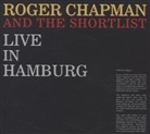 Roger Chapman, Shortlist, The Shortlist - Live In Hamburg, 2 Audio-CDs (Audio book)
