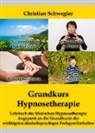 Christian Schwegler - Grundkurs Hypnosetherapie