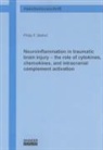 Philip F Stahel - Neuroinflammation in traumatic brain injury - the role of cytokines, chemokines, and intracranial complement activation