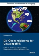 Katherina Grafl, Jör Cortekar, Jörg Cortekar, Falk Lauterbach, Falk R. Lauterbach, Falk Lauterbach u a... - Die Ökonomisierung der Umweltpolitik