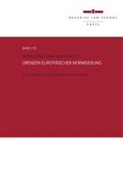 Franz C. Mayer, Christia Calliess, Christian Calliess, Christoph Grabenwarter, Franz C. Mayer, Wernhar Möschel... - Grenzen europäischer Normgebung