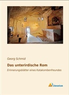 Georg Schmid - Das unterirdische Rom