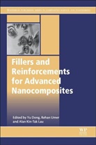 Yu Dong, Yu Umer Dong, Alan Kin Tak Lau, Yu Dong, Dong Yu, Alan Kin-tak Lau... - Fillers and Reinforcements for Advanced Nanocomposites