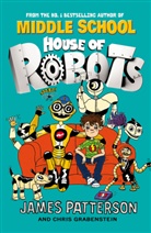 Chris Grabenstein, James Patterson - House of Robots
