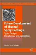 Nuria Espallargas, Nuria Espallargas, Nuria (Norwegian University of Science and Technology (NTNU) Espallargas, Espallargas Nuria - Future Development of Thermal Spray Coatings