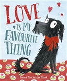Emma Chichester Clark, Emma Chichester Clark - Love Is My Favourite Thing