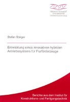 Stefan Steiger - Entwicklung eines innovativen hybriden Antriebssystems für Flurförderzeuge