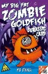 &amp;apos, Mo Hara, O&amp;apos, Mo Ohara, Mo O'Hara, Mo O''hara - My Big Fat Zombie Goldfish 6: Jurassic Carp