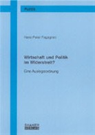 Hans P Fagagnini - Wirtschaft und Politik im Widerstreit?