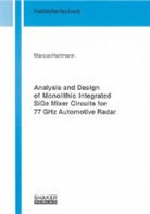 Marcus Hartmann - Analysis and Design of Monolithic Integrated SiGe Mixer Circuits for 77 GHz Automotive Radar