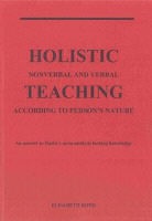Elisabeth Roth - HOLISTIC - NONVERBAL AND VERBAL - TEACHING ACCORDING TO PERSON'S NATURE