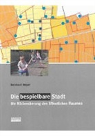 Bernhard Meyer - Die bespielbare Stadt