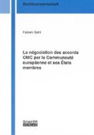 Fabien Gehl - La négociation des accords OMC par la Communauté européenne et ses États membres